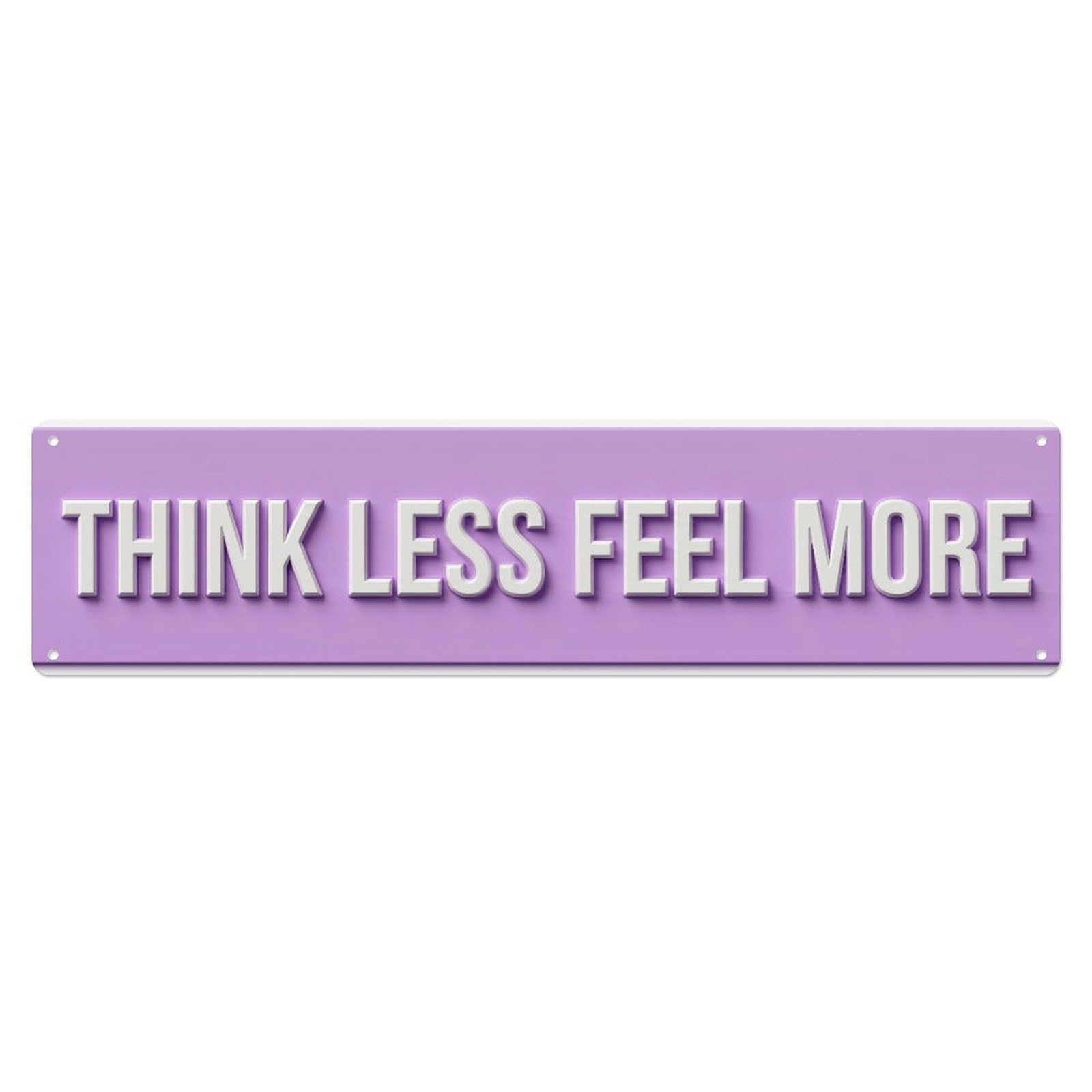 Fyrn Style Think Less Feel More Freedom Positive Metal Tin Sign