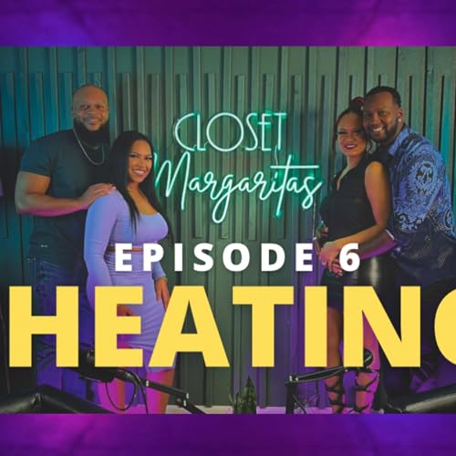 Episode 6: Cheating in your Relationship