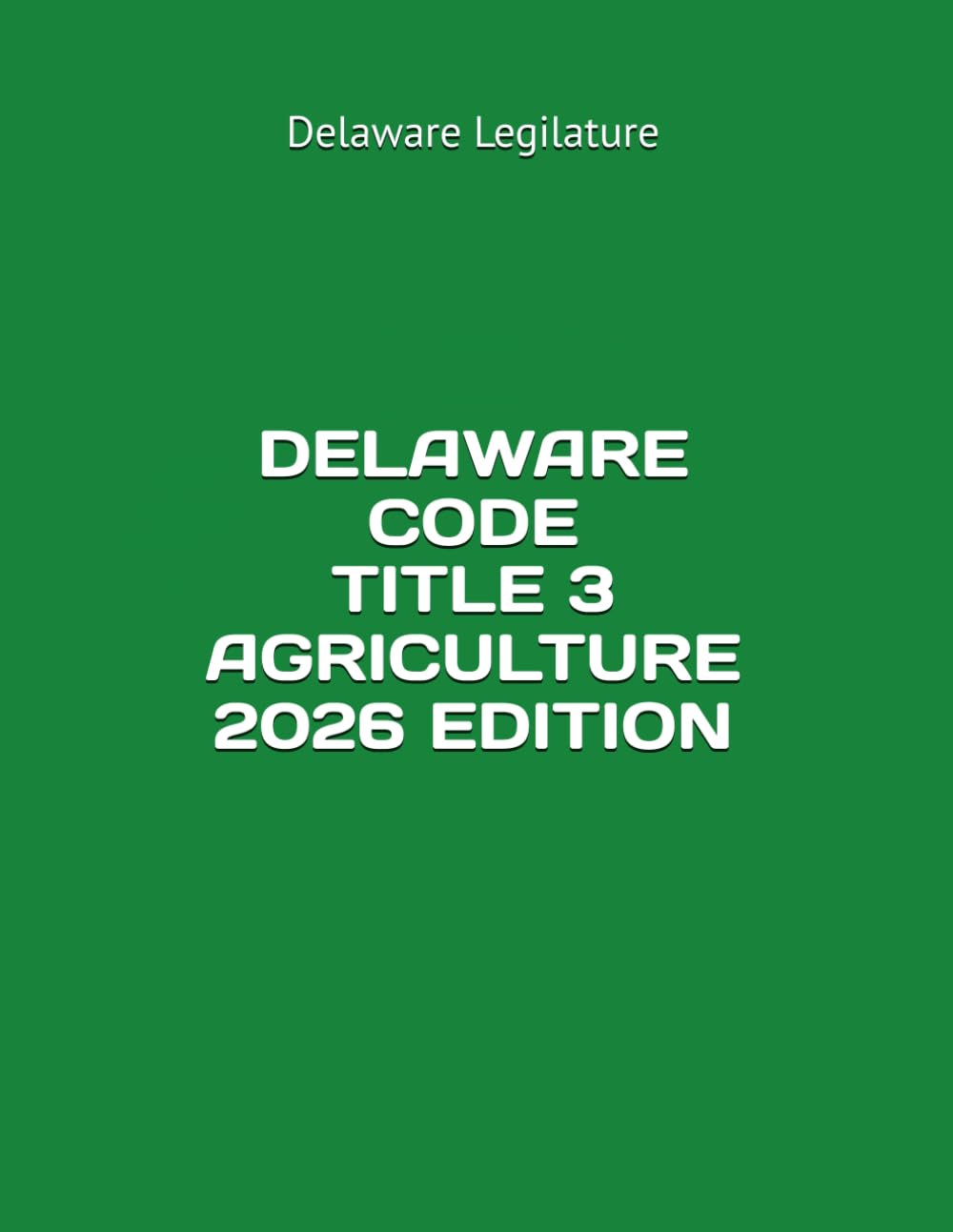 DELAWARE CODE TITLE 3 AGRICULTURE 2026 EDITION