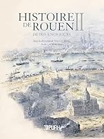 HISTOIRE DE ROUEN, VOL. 2. DE 1815 A NOS JOURS B0DZGYPRG6 Book Cover