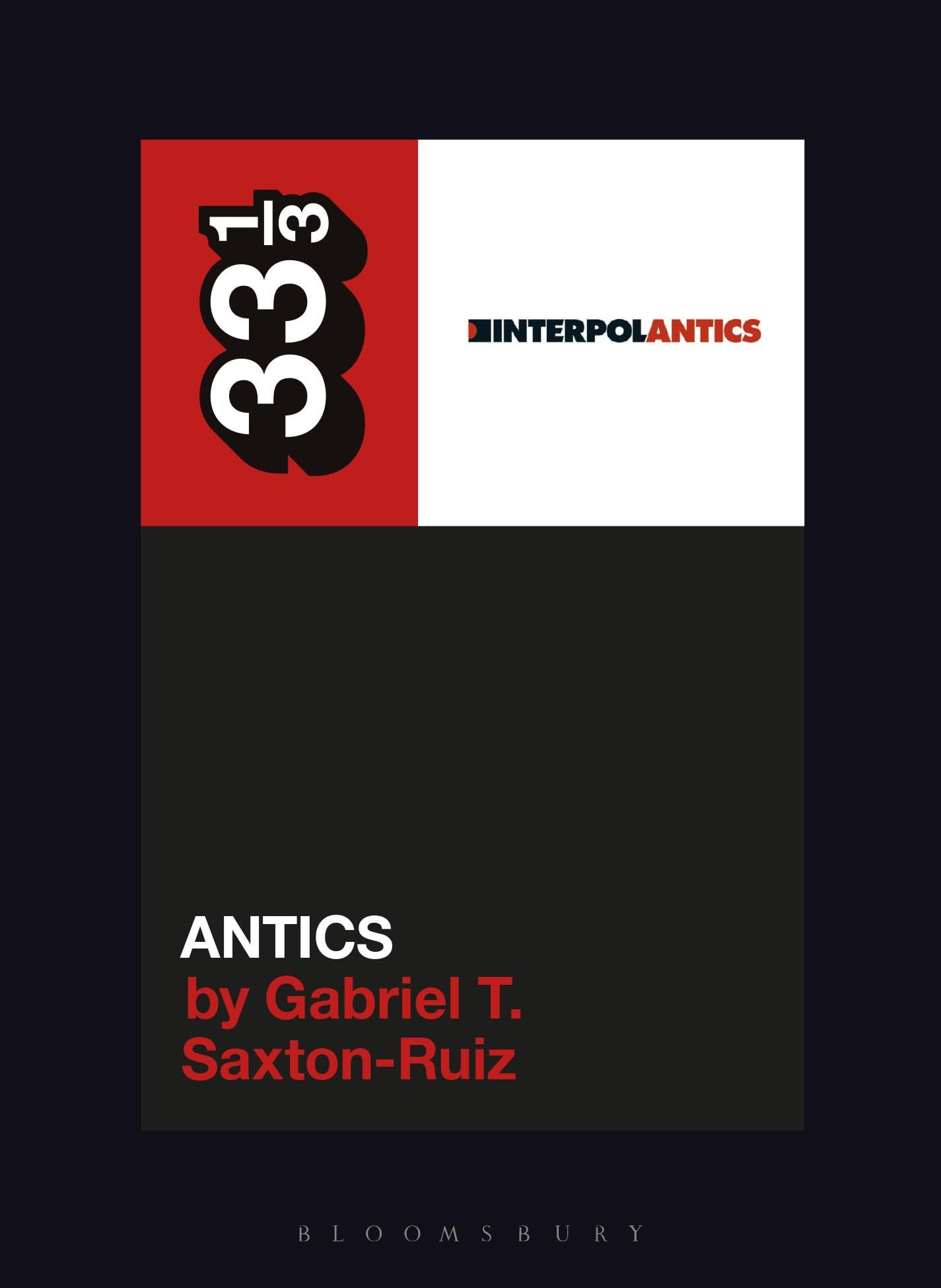 Interpol's Antics by Gabriel T.  Saxton-Ruiz (Paperback Book)