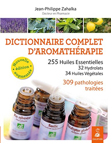 DICTIONNAIRE COMPLET D'AROMATHERAPIE NED DICTIONNAIRE COMPLET D'AROMATHERAPIE NED