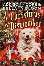 A Christmas to Dismember (Country Cottage Mysteries Book 12)