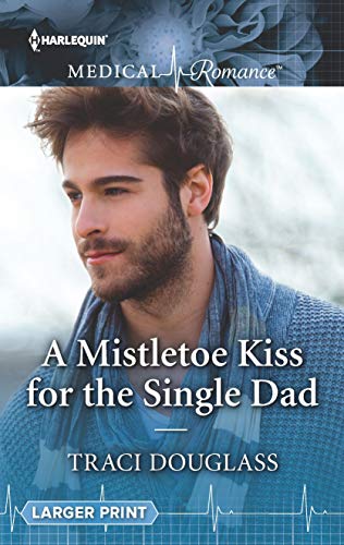 A Mistletoe Kiss for the Single Dad: A must-read Christmas romance to curl up with!