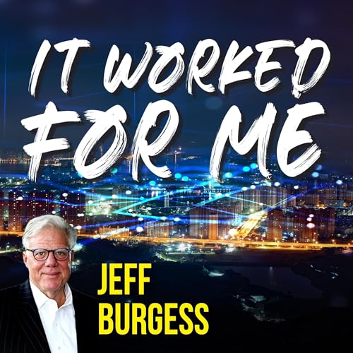 Jeff Burgess - It Worked for Me episode artwork