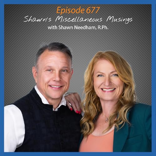 Ep. 677 Shawn's Miscellaneous Musings