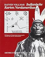 Indianische Karten Nordamerikas: Beitrage zur historischen Kartographie vom 16. bis zum 19. Jahrhundert 3496001291 Book Cover