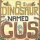A Dinosaur Named Gus