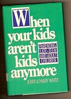 When Your Kids Aren't Kids Anymore 0891096426 Book Cover