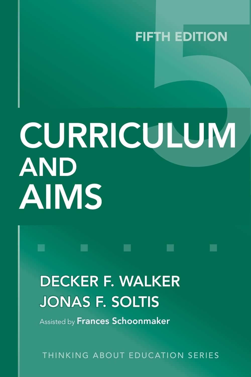 Curriculum and Aims (Thinking About Education Series) 5th Edition