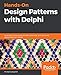 Produktbild Hands-On Design Patterns with Delphi: Build applications using idiomatic, extensible, and concurrent design patterns in Delphi