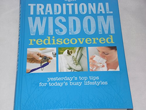 Traditional Wisdom Rediscovered: Yesterday's Top Tips for Today's Busy Lifestyles