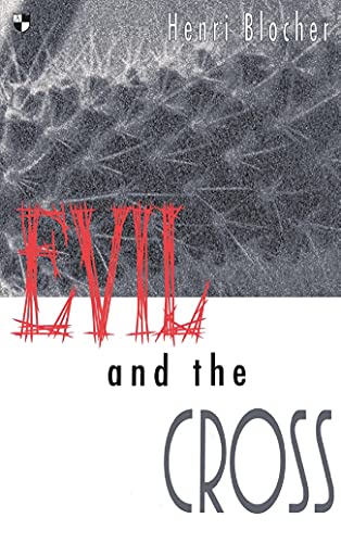 Evil And The Cross: Christian Thought And The Problem Of Evil