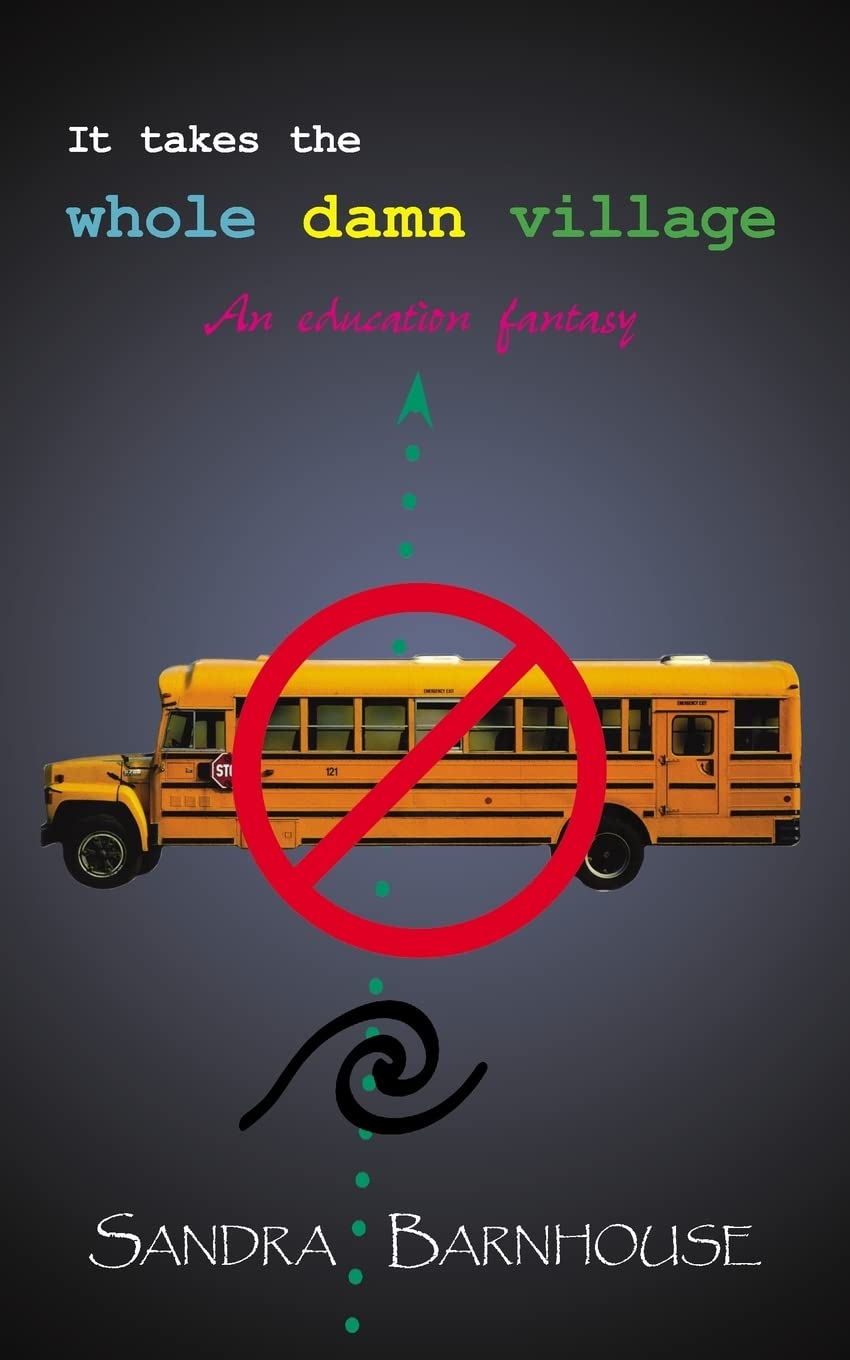 It Takes the Whole Damn Village: An Education Fantasy