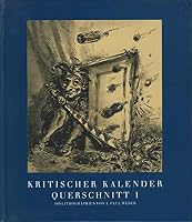 Kritischer Kalender: Querschnitt I : 160 Lithographien 376541848X Book Cover