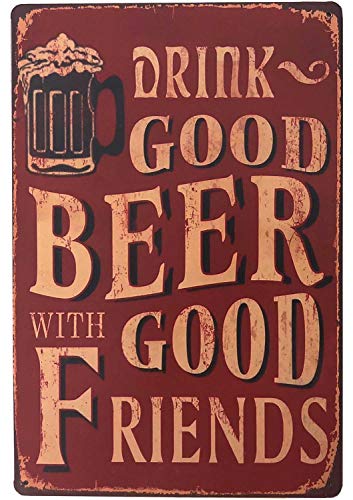Vintage Beer Signs Bar Sign Funny Drink Good Beer with Good Friends Bar Accessories Metal Tin Signs for Man Cave 12