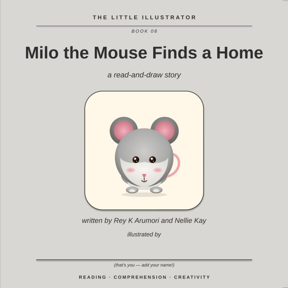 Milo the Mouse Finds a Home: A Read-and-Draw Story (The Little Illustrator, Book 8)