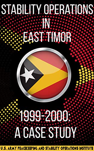 Stability Operations in East Timor 1999-2000: A Case Study (English Edition)