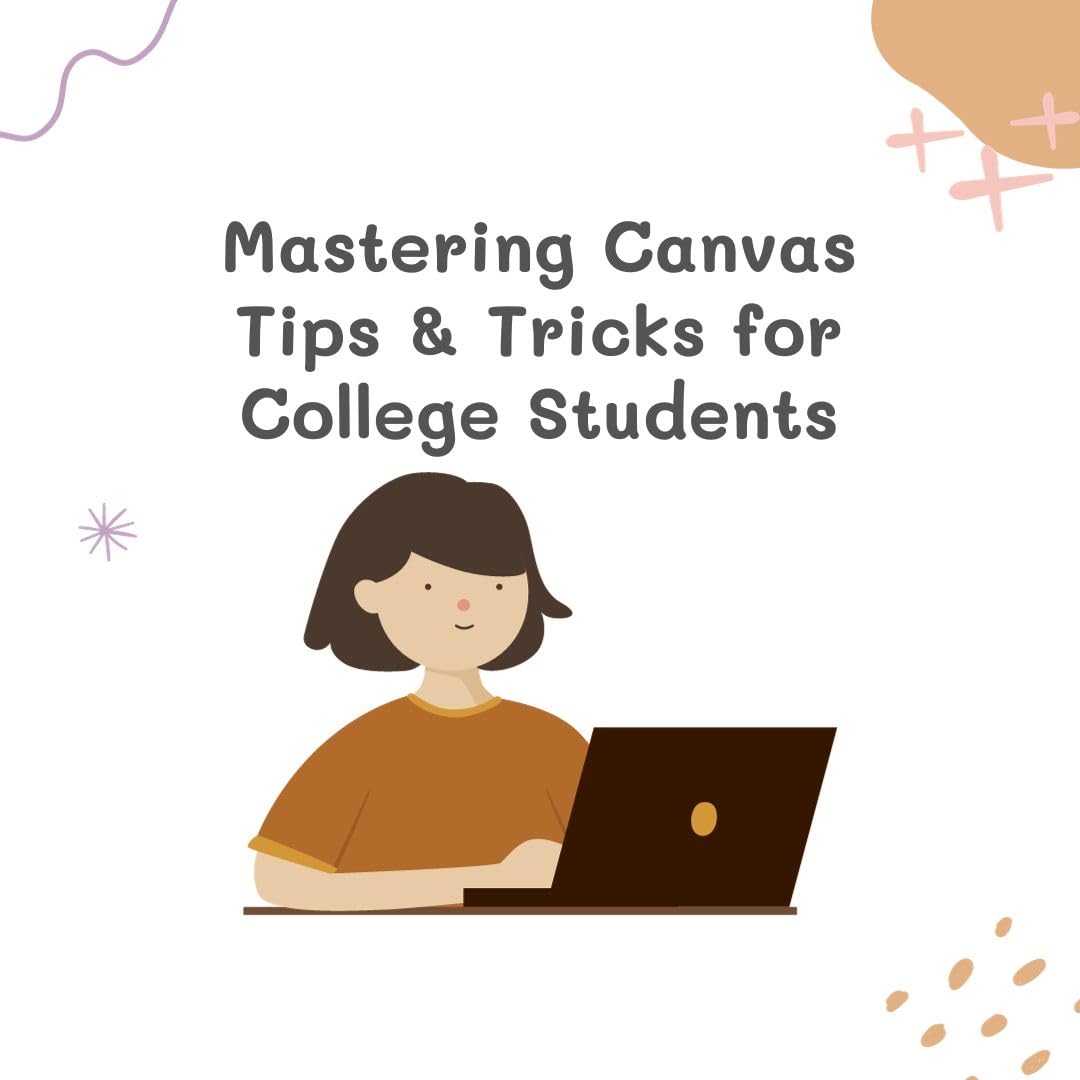 Mastering Canvas LMS: Tips and Tricks for College Students