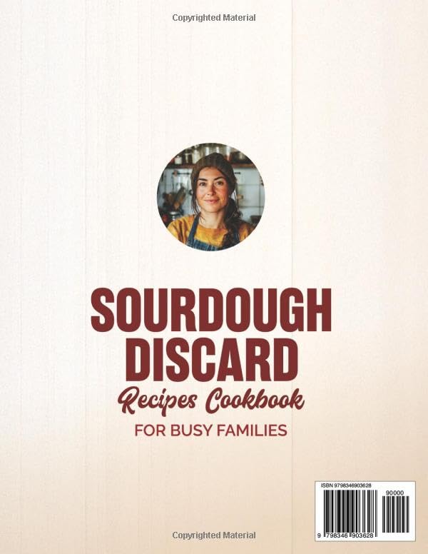 Sourdough Discard Recipes Cookbook for Busy Families: 130+ Creative, Nutritious, and Eco-Friendly Delights to Transform Waste into Family-Friendly Meals | 28-Day Zero-Waste Meal Plan Included - Image 2