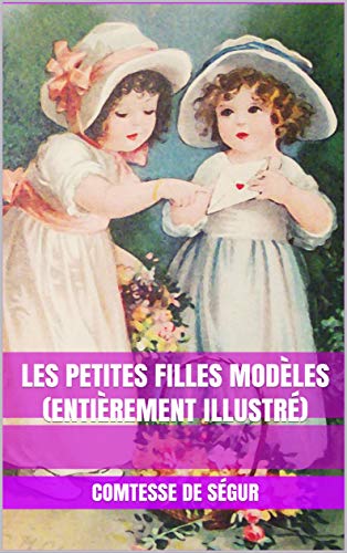 Télécharger Les petites filles modèles (Entièrement illustré) livre En ligne