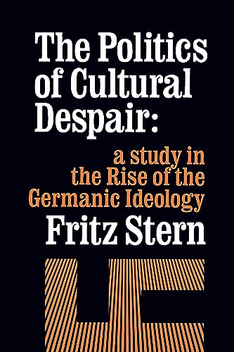 The Politics of Cultural Despair: A Study in the Rise of the Germanic Ideology Cover