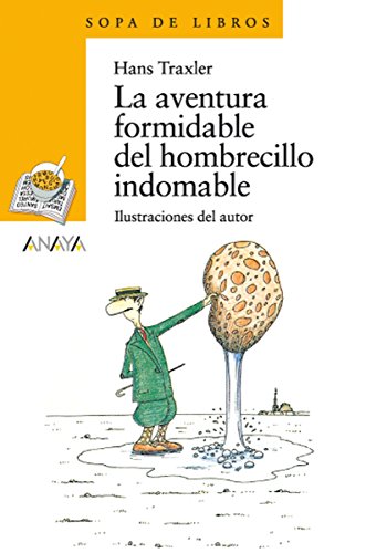 La Aventura Formidable Del Hombrecillo Indomable Literatura Infantil - Sopa De Libros N 122 La Aventura Formidable Del Hombrecillo Indomable Literatura Infantil - Sopa De Libros N 122