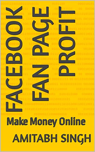  FACEBOOK Fan Page PROFIT: Make Money Online (English Edition)