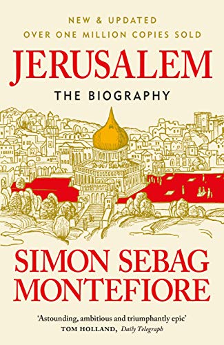 Amazon Com Jerusalem The Biography Ebook Montefiore Simon Sebag Kindle Store