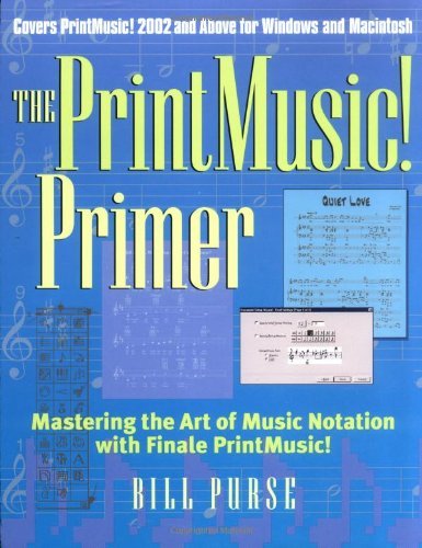 The PrintMusic Primer: Mastering the Art of Music Notation with Finale PrintMusic