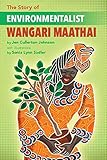 The Story of Environmentalist Wangari Maathai - Jen Johnson Wellington Sadler 