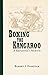 Boxing the Kangaroo: A Reporter's Memoir (Volume 1)