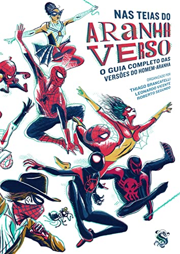 Nas Teias do Aranhaverso - O Guia Completo das Versões do Homem-Aranha