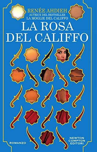 La rosa del califfo (La moglie del califfo Vol. 2)...