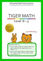 Tiger Math Level D - 3 for Grade 3 (Self-guided Math Tutoring Series - Elementary Math Workbook) 1944257179 Book Cover