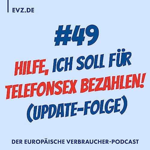#49 Hilfe, ich soll f&uuml;r Telefonsex bezahlen! (Update-Folge)