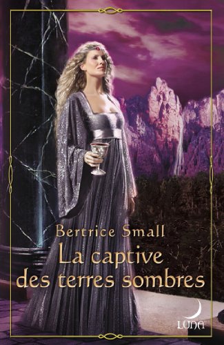 Télécharger La captive des terres sombres : T3 - Le monde d'Hétar (Luna) Francais PDF