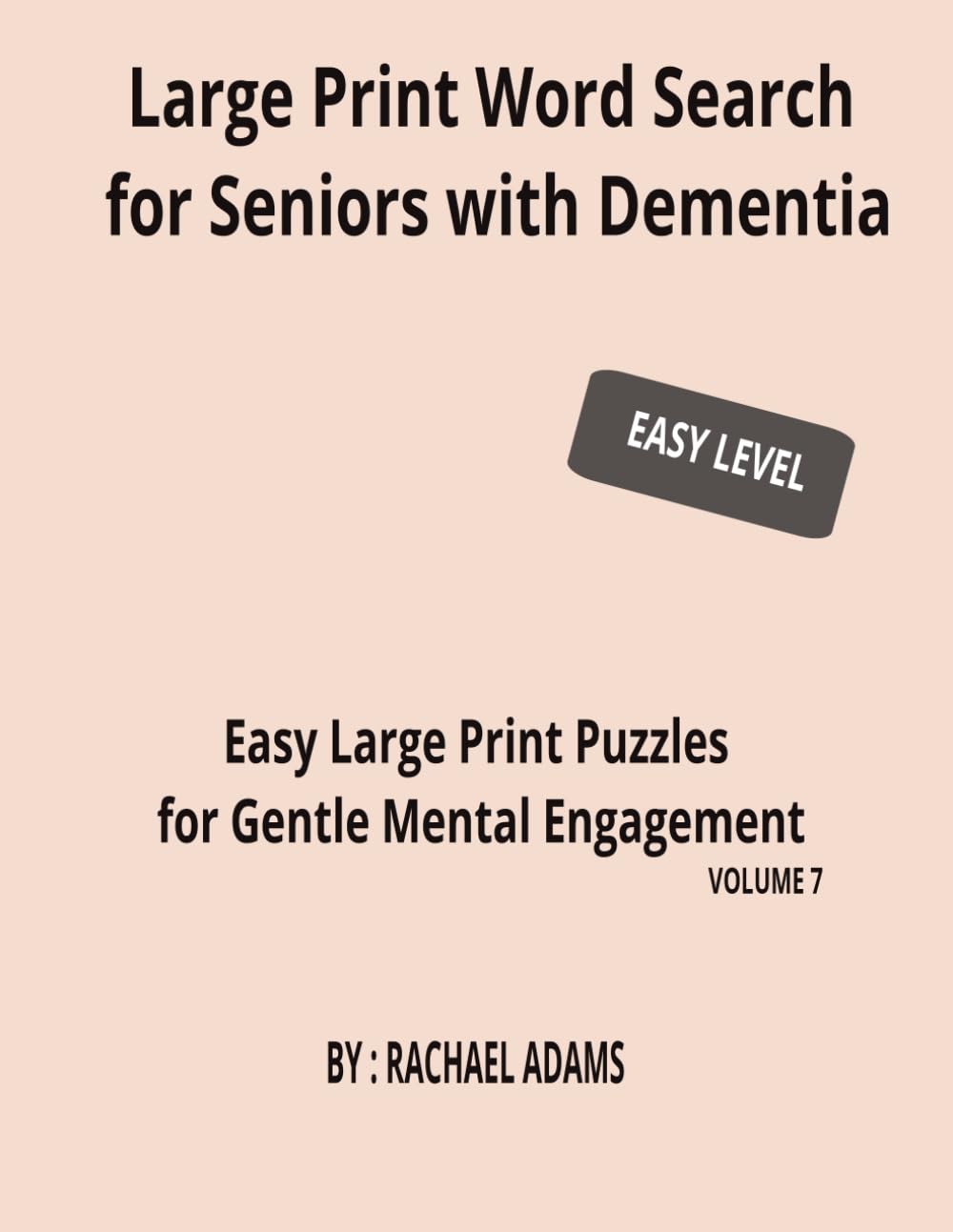 Large Print Word Search for Seniors with Dementia: Easy Large Print Puzzles for Gentle Mental Engagement (Large Print Easy Crossword Puzzles for Seniors with Dementia)