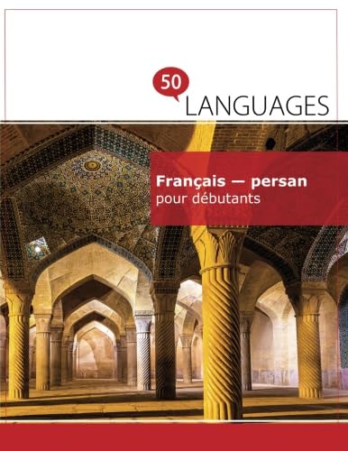 Français - persan pour débutants: Un Livre Bilingue (Multilingual Edition)