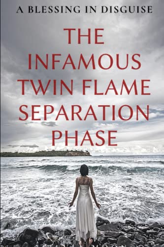 Buy The Infamous Twin Flame Separation Phase: A Blessing In Disguise: 4 ...