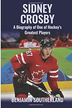 Paperback Sidney Crosby: A Biography of One of Hockey’s Greatest Players Book