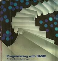 Programming with Basic: A Structured Approach 069700077X Book Cover