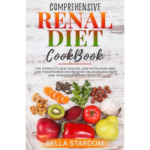 COMPREHENSIVE RENAL DIET COOKBOOK Audiolibro Por Bella Stardom arte de portada