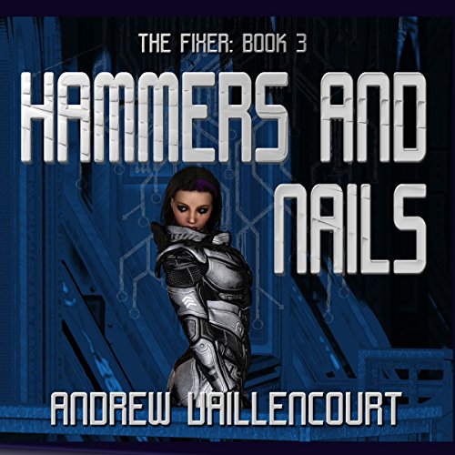 Hammers and Nails The Fixer, Book 3 (Audio Download) Andrew