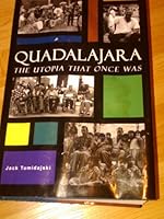 Quadalajara: The Utopia That Once Was 1892451344 Book Cover