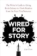 セール中のKindle本30:Wired for Story: The Writer's Guide to Using Brain Science to Hook Readers from the Very First Sentence (English Edition)