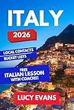 Italy Travel Guide: The Ultimate Self Planners Italy Travel Guide with Local Contacts, Multi Day Trip Suggestions and a Huge Bucket List to Follow - One Lesson with Italian Coach Included