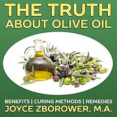The Truth About Olive Oil Audiobook By Joyce Zborower M.A. cover art