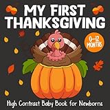 My First Thanksgiving Baby Book: High Contrast Black and White Pictures for Newborns 0-12 Months: Perfect Thanksgiving Gift for Newborns, Infants, and Baby Showers.