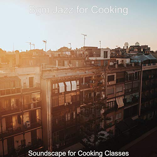 Soundscape for Cooking Classes de Bgm Jazz for Cooking en Amazon Music ...